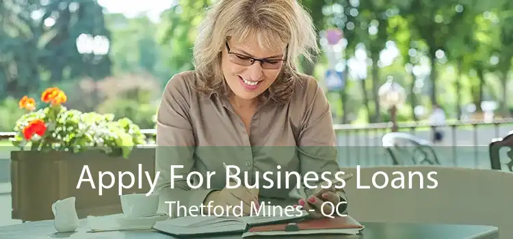 Apply For Business Loans Thetford Mines - QC