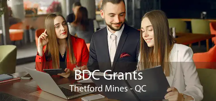 BDC Grants Thetford Mines - QC
