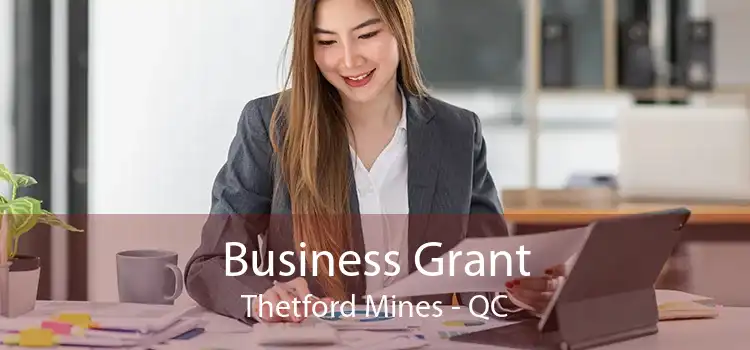 Business Grant Thetford Mines - QC