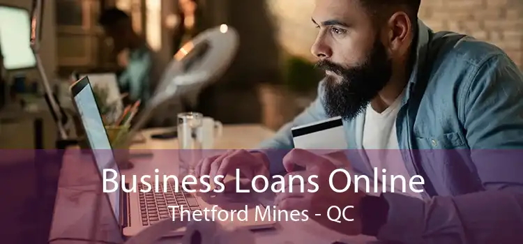 Business Loans Online Thetford Mines - QC