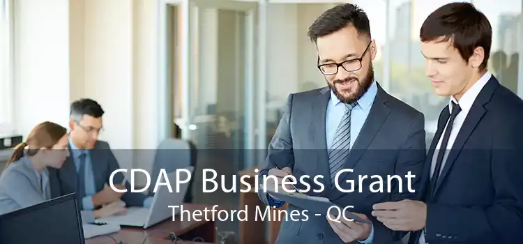 CDAP Business Grant Thetford Mines - QC