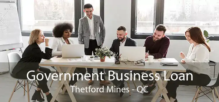 Government Business Loan Thetford Mines - QC